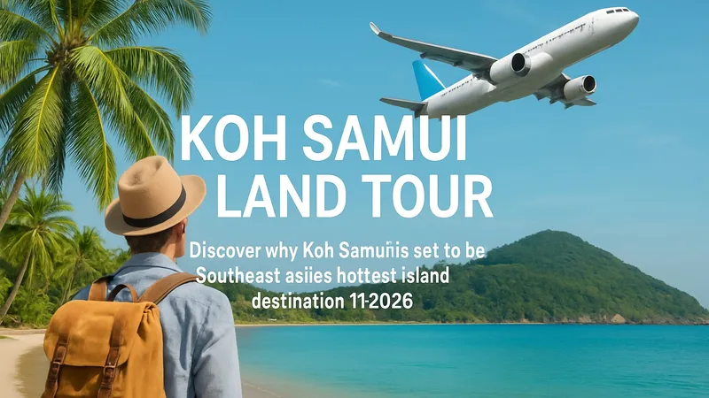 Koh Samui Island Tour Guide: Insider Tips for 2026