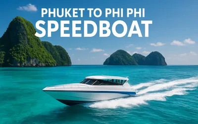 Phuket To Phi Phi Speedboat Guide 2026: Routes & Tips